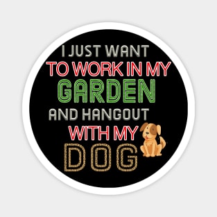 Work In My Garden And Hangout With My Dog Funny  T-Shirt Magnet
